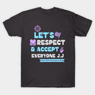 Let's respect and accept everyone, zero discrimination day. T-Shirt